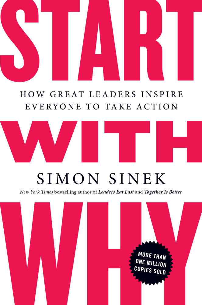 Start with Why (Simon Sinek)