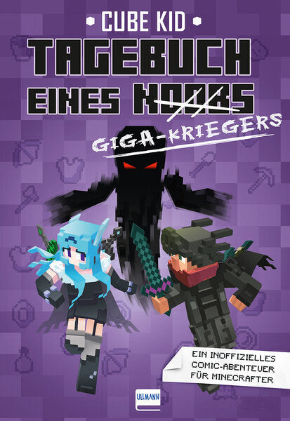 Minecraft: Tagebuch eines Giga-Kriegers (Cube Kid)
