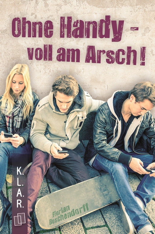 Ohne Handy - voll am Arsch! (Florian Buschendorff)
