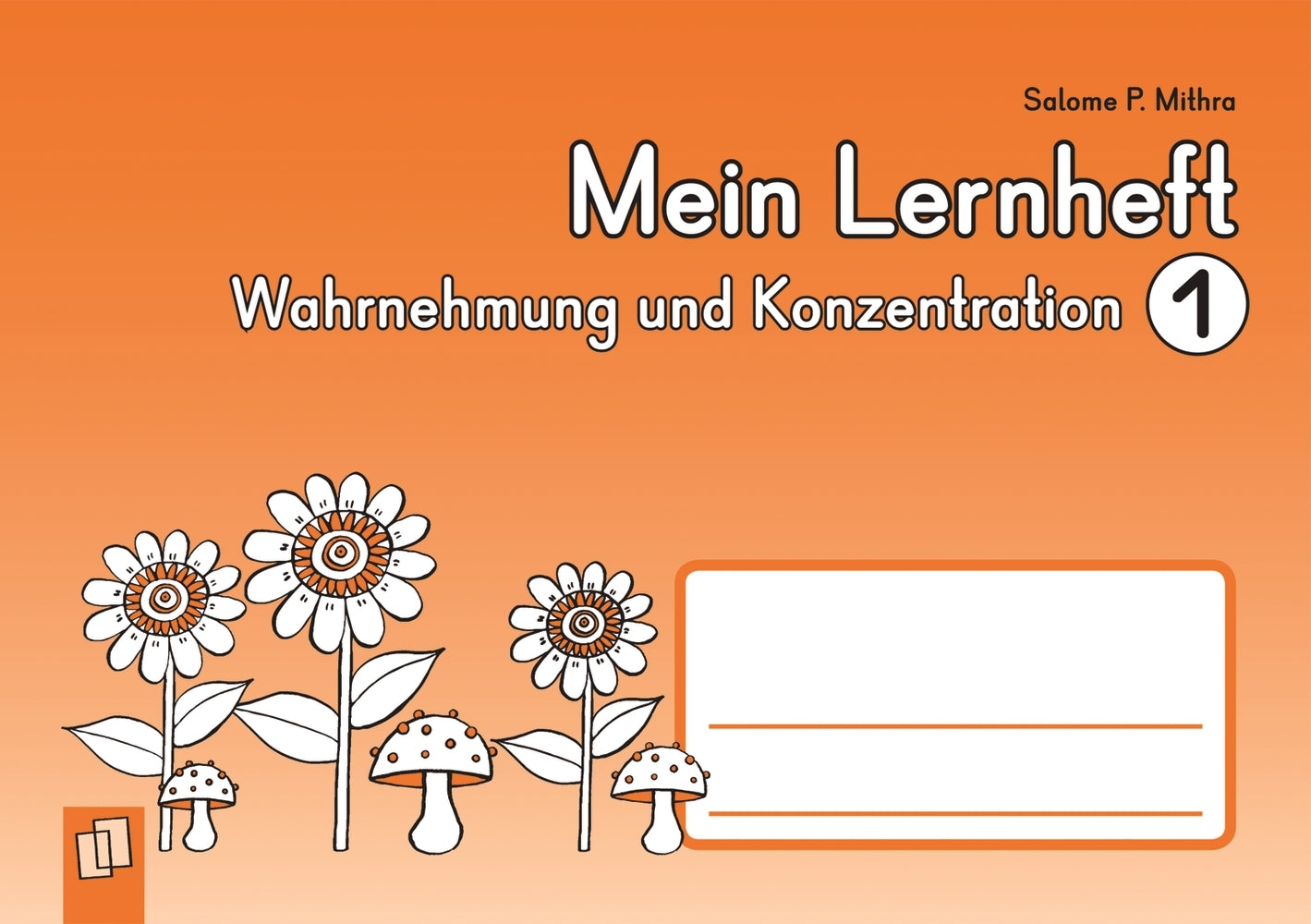 Mein Lernheft - Wahrnehmung und Konzentration 1 (Salome P. Mithra)
