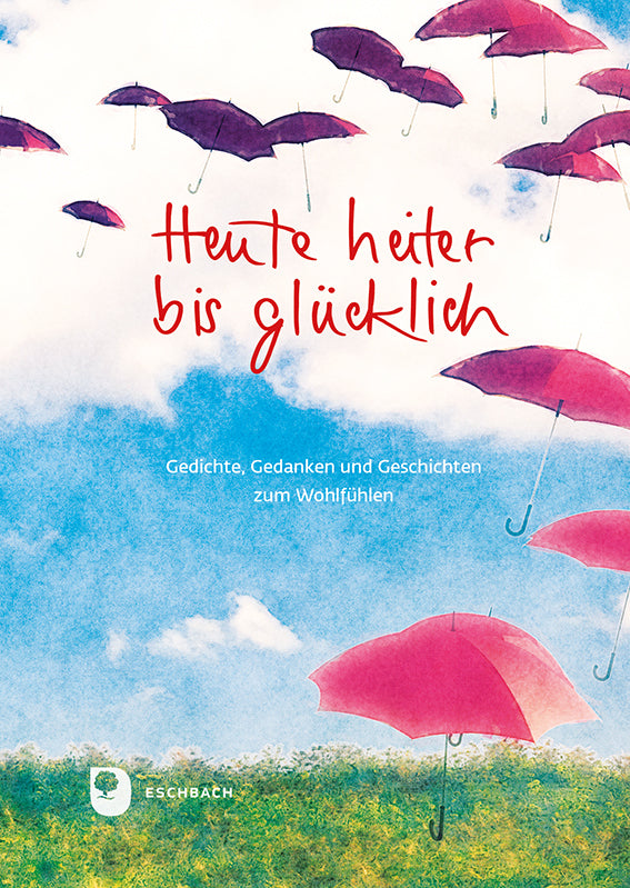 Heute heiter bis glücklich