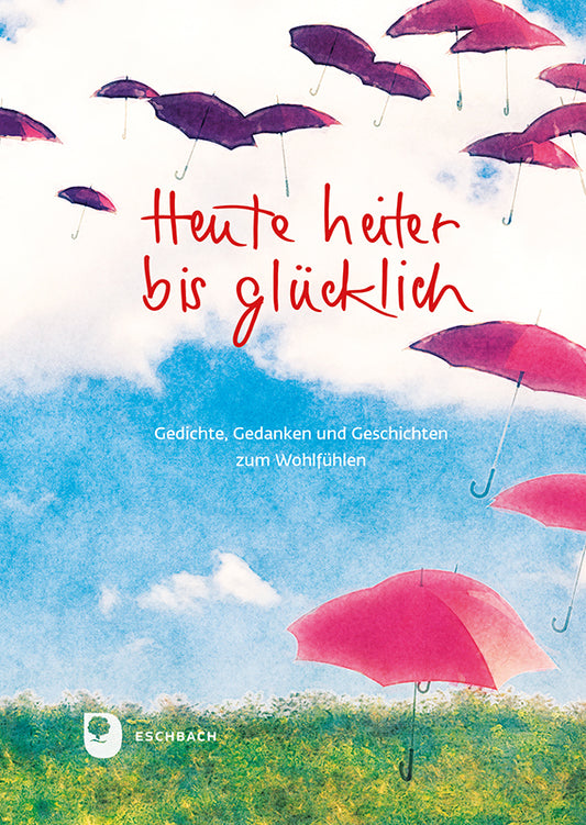 Heute heiter bis glücklich