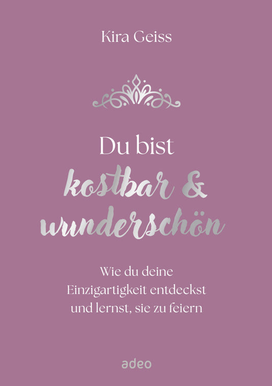 Du bist kostbar & wunderschön (Kira Geiss)