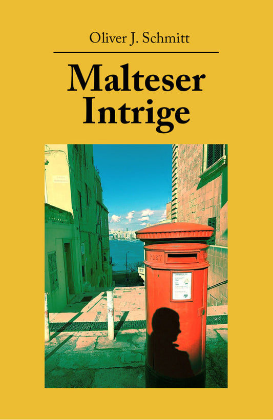 Malteser Intrige (Oliver J. Schmitt)
