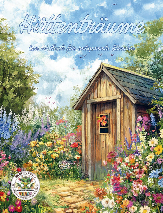 Hüttenträume - Ein Malbuch für entspannte Sunden (Nanja Holland)
