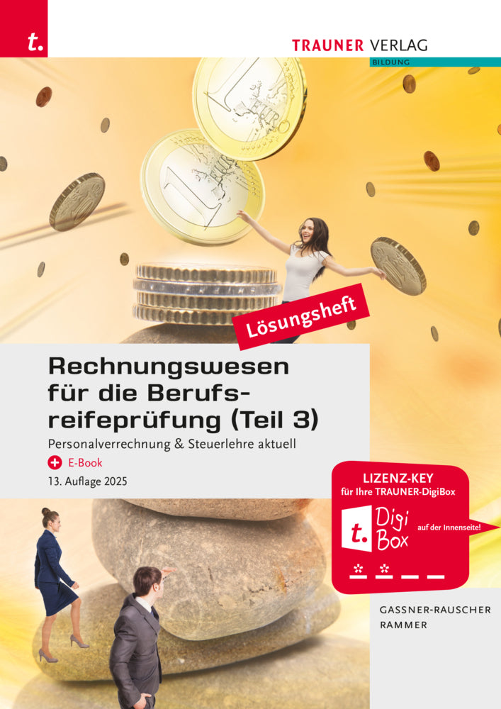 Rechnungswesen für die Berufsreifeprüfung (Teil 3) Personalverrechnung & Steuerlehre aktuell Lösungsheft (Elke Rammer)