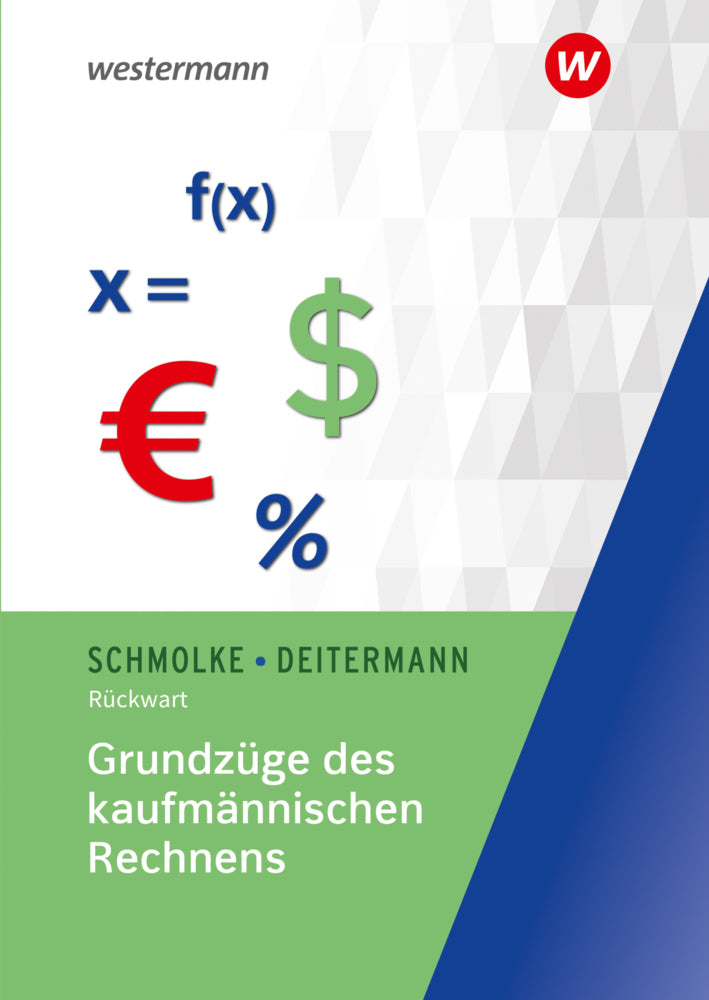 Grundzüge des kaufmännischen Rechnens (Wolf-Dieter Rückwart)
