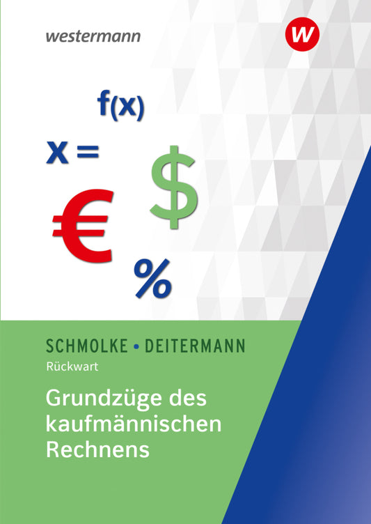 Grundzüge des kaufmännischen Rechnens (Wolf-Dieter Rückwart)