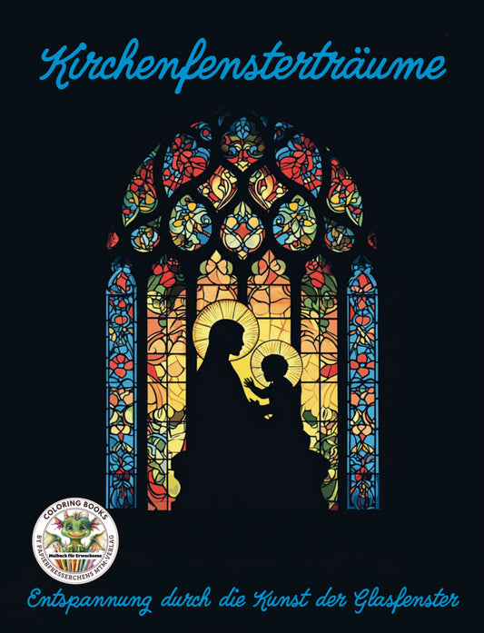 Kirchenfensterträume - Entspannung durch die Kunst der Glasfenster (Nanja Holland)