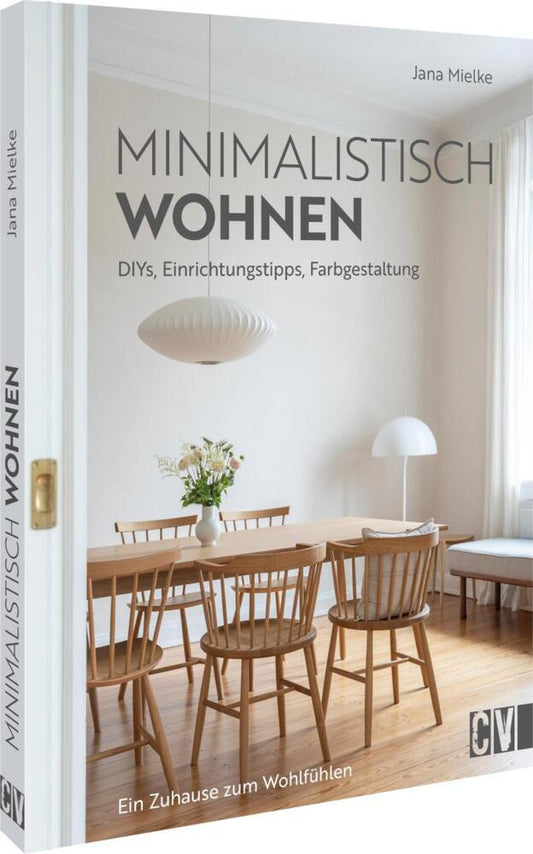 Minimalistisch wohnen (Jana Mielke)