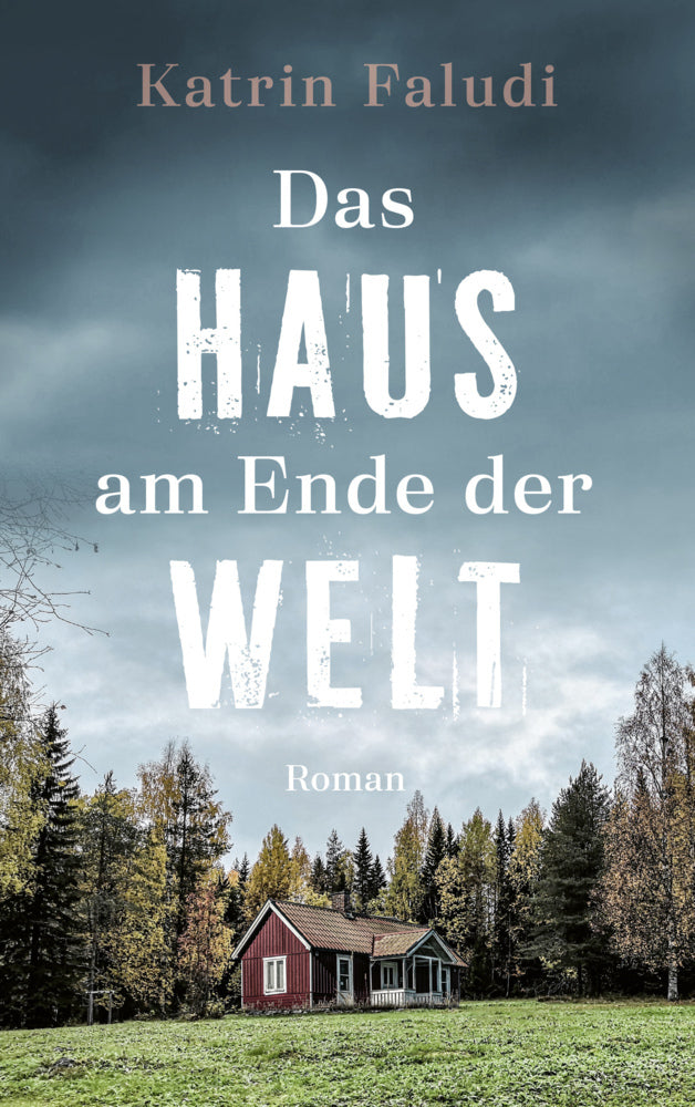 Das Haus am Ende der Welt (Katrin Faludi)