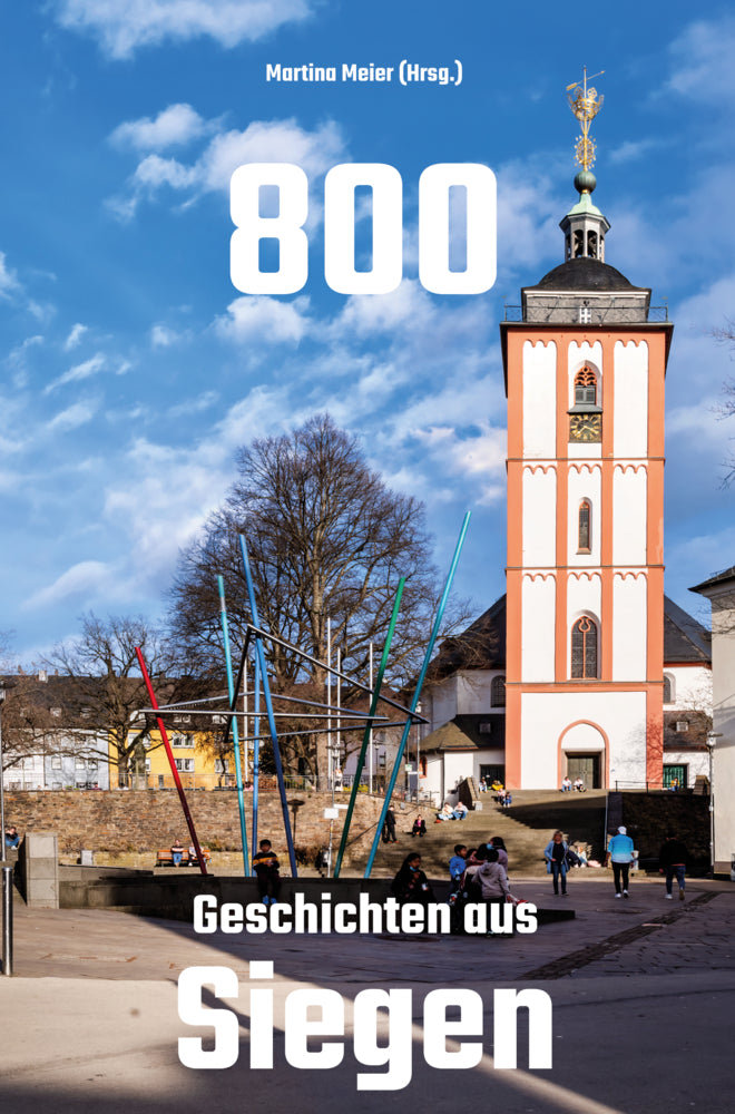 800 - Geschichten aus Siegen (Martina Meier)