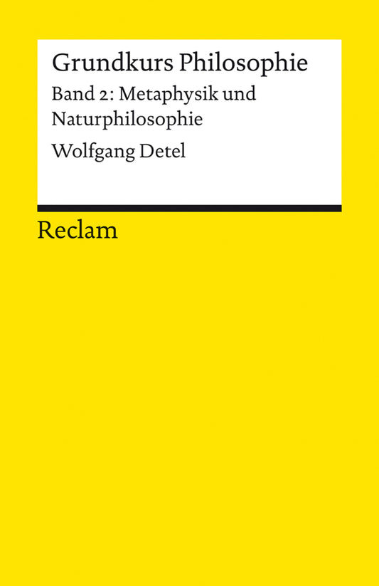 Grundkurs Philosophie. Band 2: Metaphysik und Naturphilosophie (Wolfgang Detel)
