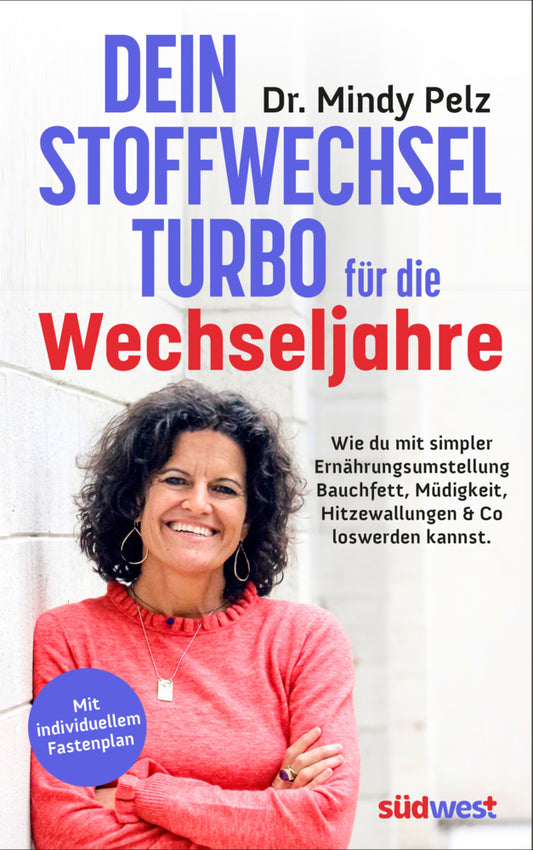 Dein Stoffwechselturbo für die Wechseljahre (Mindy Pelz)