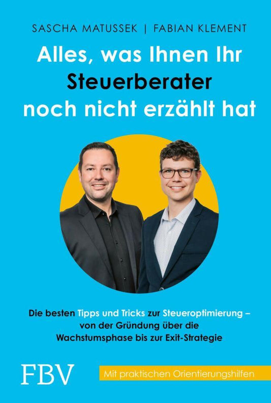 Alles, was Ihnen Ihr Steuerberater noch nicht erzählt hat (Fabian Klement)