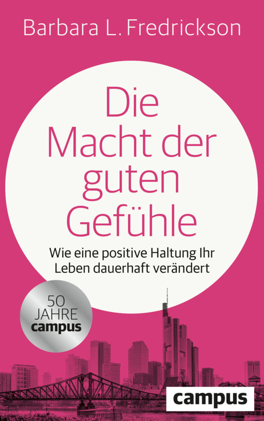 Die Macht der guten Gefühle (Barbara Fredrickson)