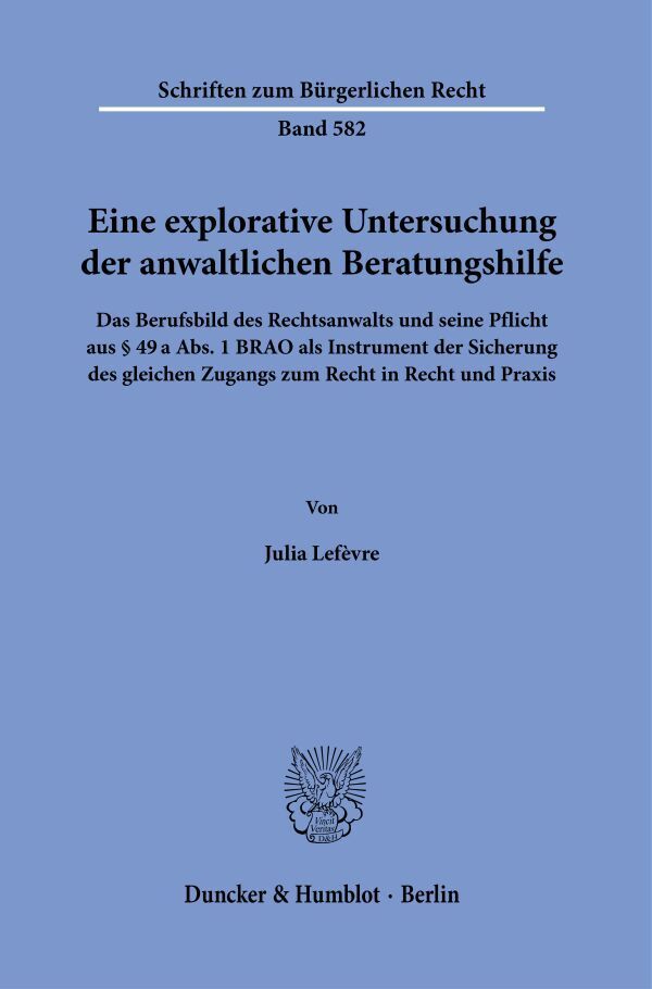 Eine explorative Untersuchung der anwaltlichen Beratungshilfe (Julia Lefèvre)
