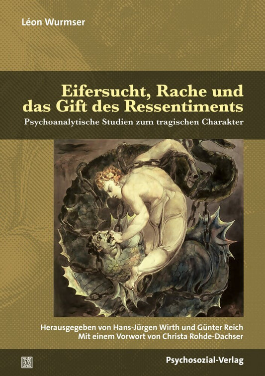 Eifersucht, Rache und das Gift des Ressentiments (Léon Wurmser)