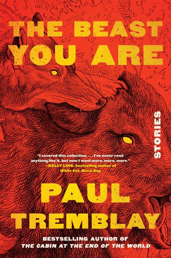The Beast You Are (Paul Tremblay)