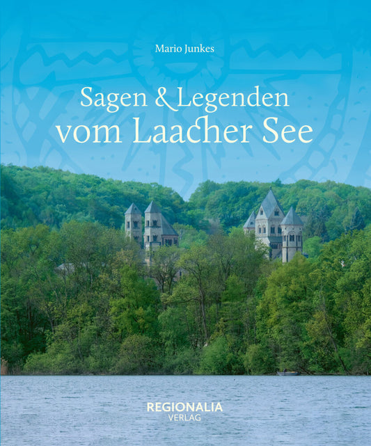 Sagen & Legenden vom Laacher See (Mario Junkes)