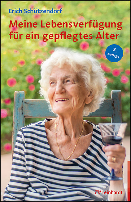 Meine Lebensverfügung für ein gepflegtes Alter (Erich Schützendorf)