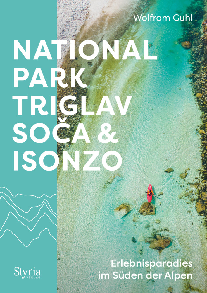 Nationalpark Triglav, Soca & Isonzo (Wolfram Guhl)