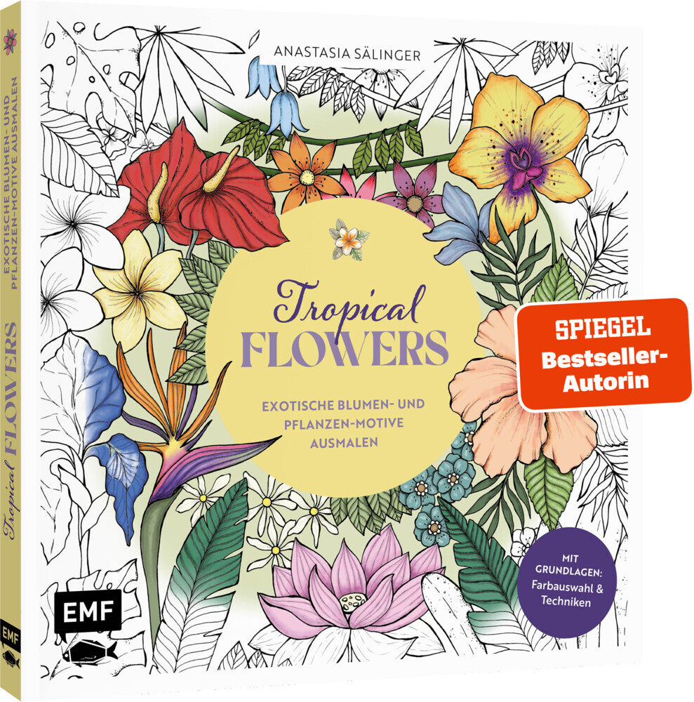 Tropical Flowers - Exotische Blumen- und Pflanzen-Motive ausmalen (Anastasia Sälinger)