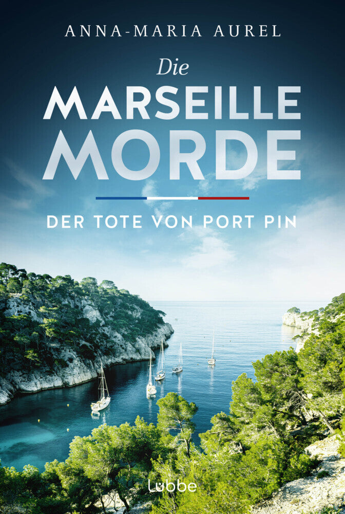 Die Marseille-Morde - Der Tote von Port Pin (Anna-Maria Aurel)