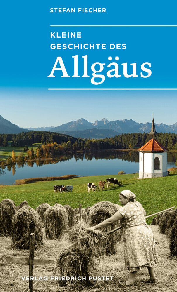 Kleine Geschichte des Allgäus (Stefan Fischer)