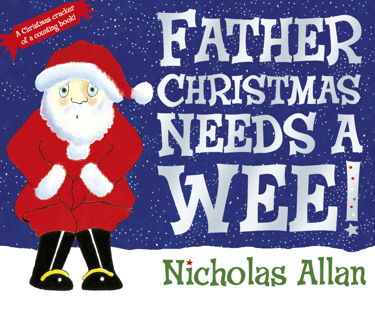 Father Christmas Need A Wee! (Nicholas Allan)
