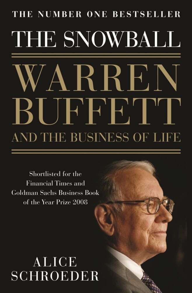 The Snowball, Warren Buffett and the Business of Life (Alice Schroeder)