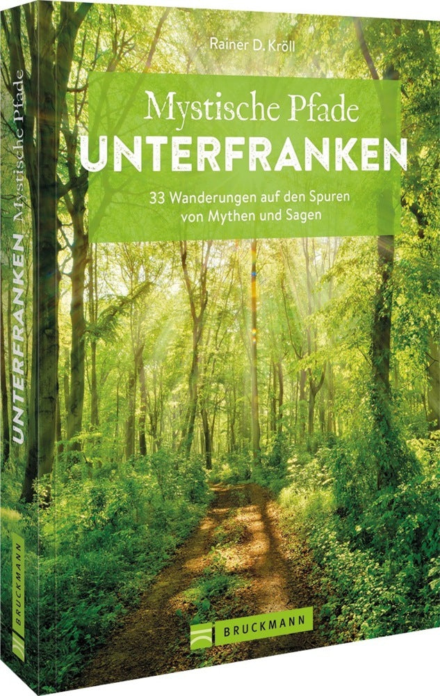 Mystische Pfade Unterfranken (Rainer D. Kröll)