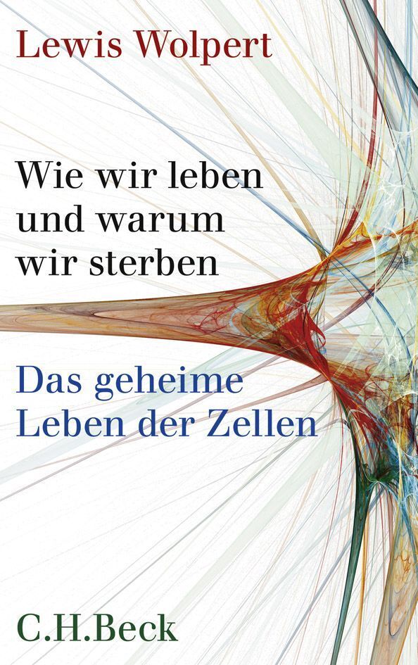 Wie wir leben und warum wir sterben (Lewis Wolpert)