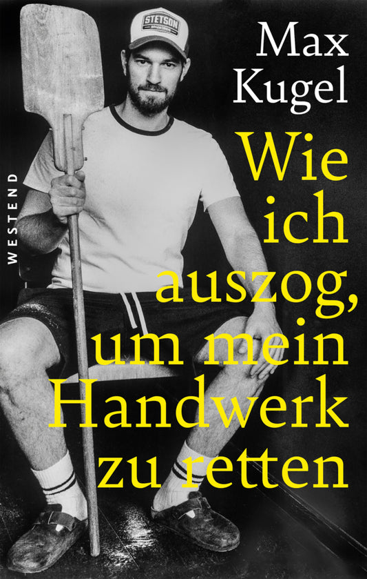 Wie ich auszog, um mein Handwerk zu retten (Max Kugel)