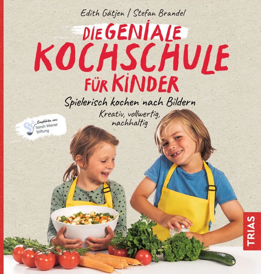 Die geniale Kochschule für Kinder (Edith Gätjen)