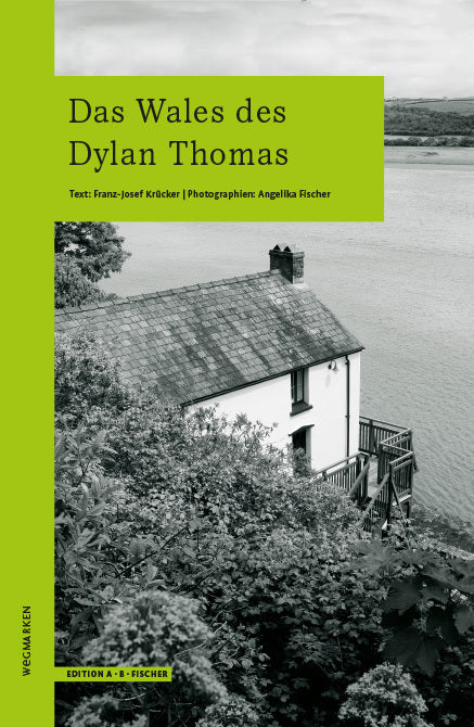 Das Wales des Dylan Thomas (Franz-Josef Krücker)
