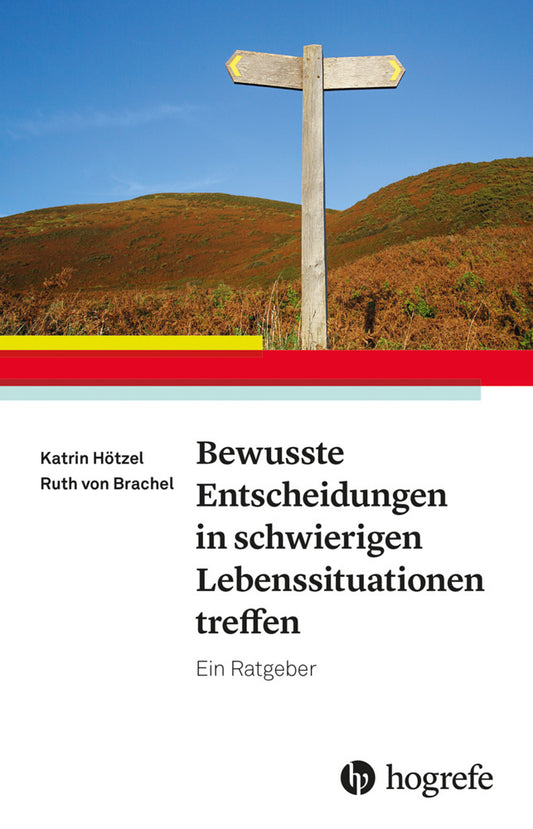 Bewusste Entscheidungen in schwierigen Lebenssituationen treffen (Katrin Hötzel)