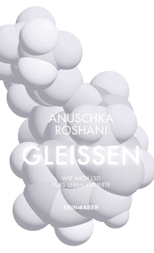 Gleißen (Anuschka Roshani)