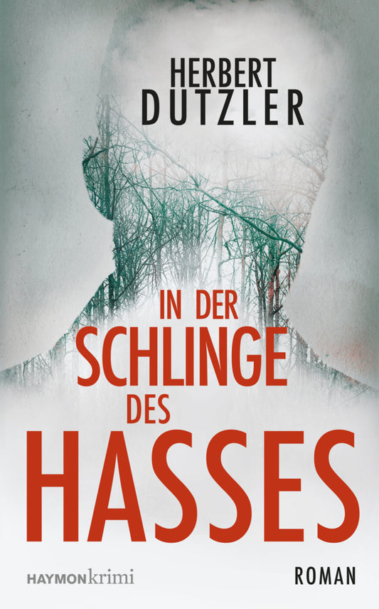 In der Schlinge des Hasses (Herbert Dutzler)