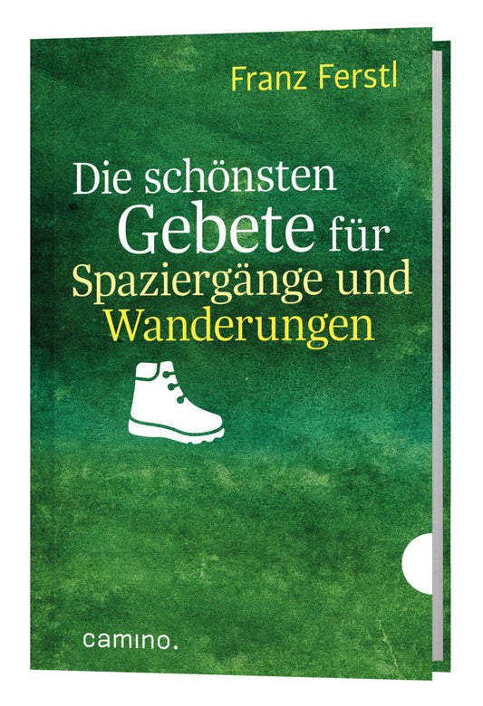 Die schönsten Gebete für Spaziergänge und Wanderungen (Franz Ferstl)