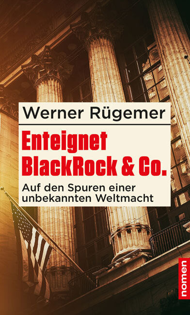 BlackRock & Co. enteignen! (Werner Rügemer)