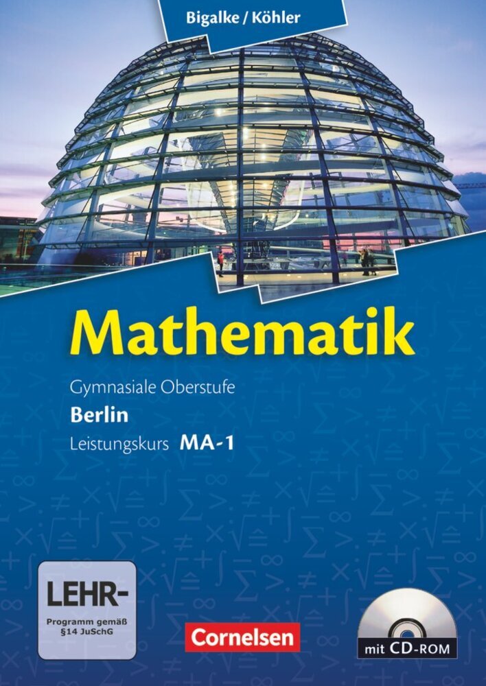 Bigalke/Köhler: Mathematik - Berlin - Ausgabe 2010 - Leistungskurs 1. Halbjahr (Norbert Köhler)