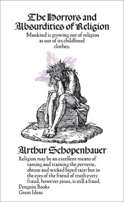 The Horrors and Absurdities of Religion (Arthur Schopenhauer)