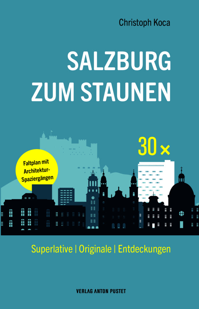 30 x Salzburg zum Staunen (Christoph Koca)