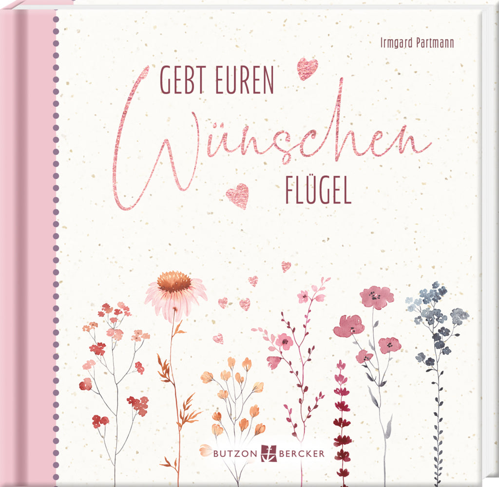 Gebt euren Wünschen Flügel (Irmgard Partmann)