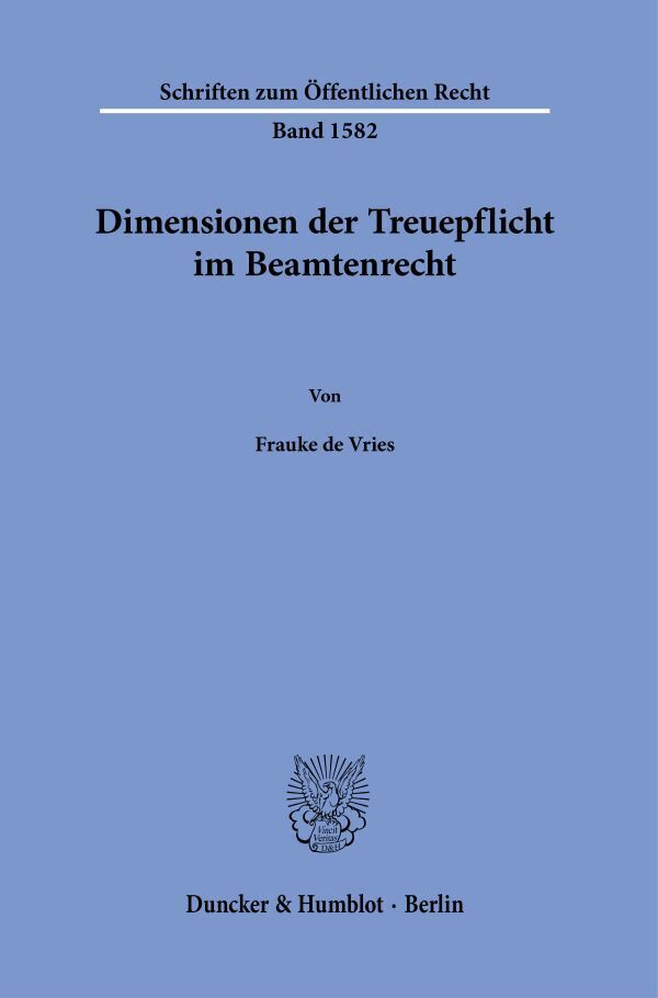 Dimensionen der Treuepflicht im Beamtenrecht (Frauke De Vries)