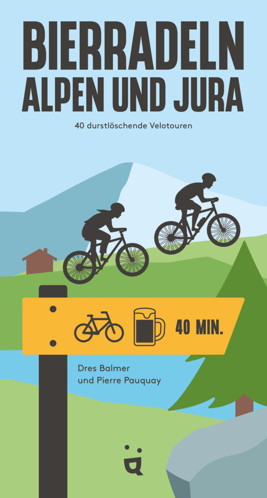 Bierradeln Alpen und Jura (Dres Balmer)