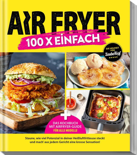 Zaubertopf - AIR FRYER 100 x einfach (Redaktion Zaubertopf)