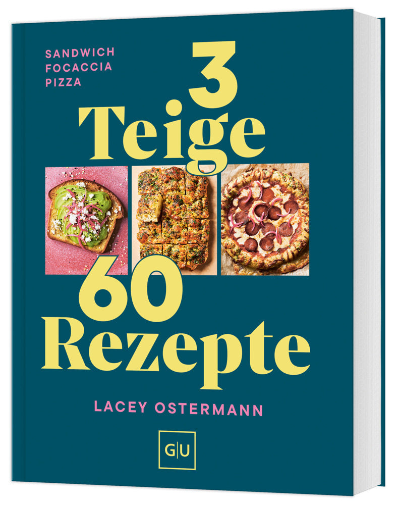 3 Teige - 60 Rezepte (Lacey Ostermann)