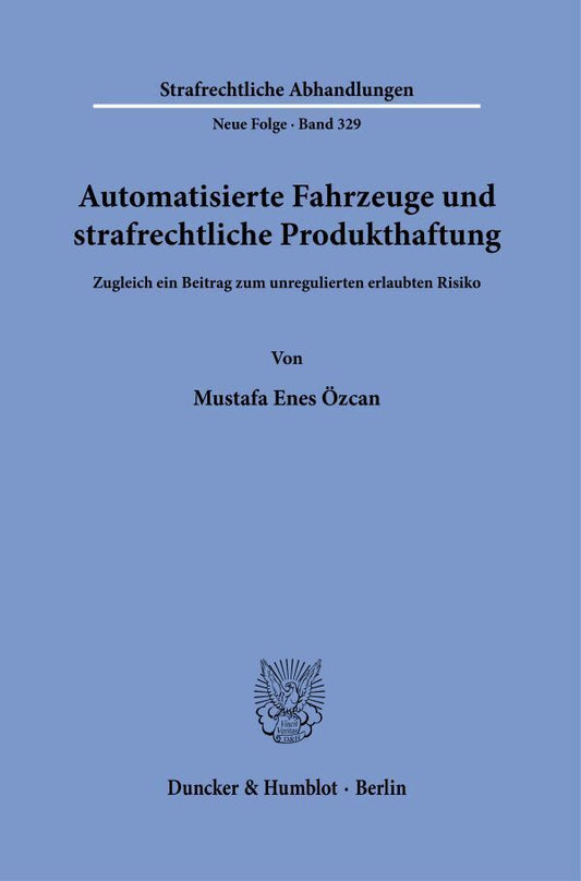 Automatisierte Fahrzeuge und strafrechtliche Produkthaftung (Mustafa Enes Özcan)